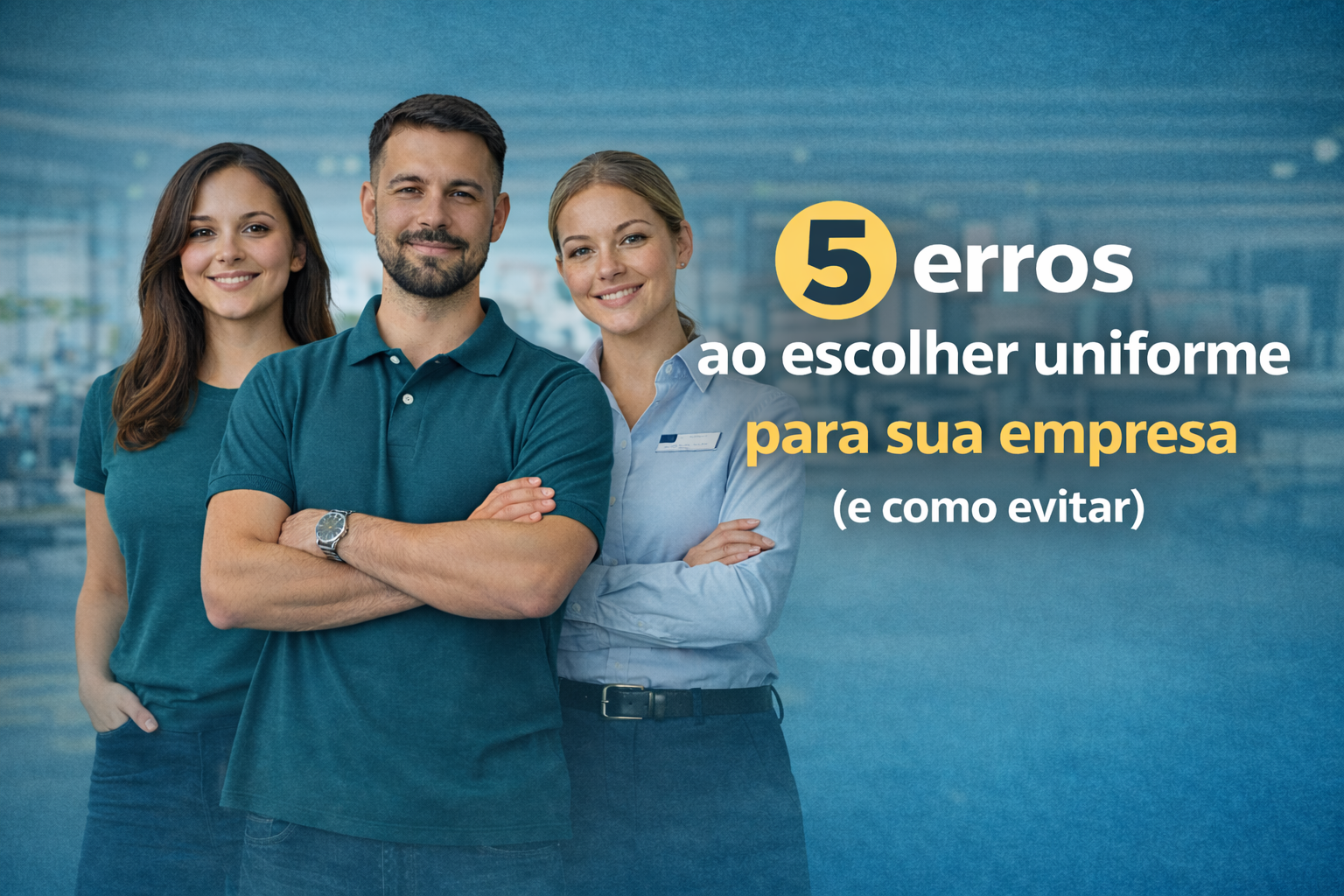 5 erros ao escolher uniforme para sua empresa (e como evitar)